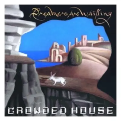 "Dreamers Are Waiting" ("Crowded House") (Vinyl / 12" Album)