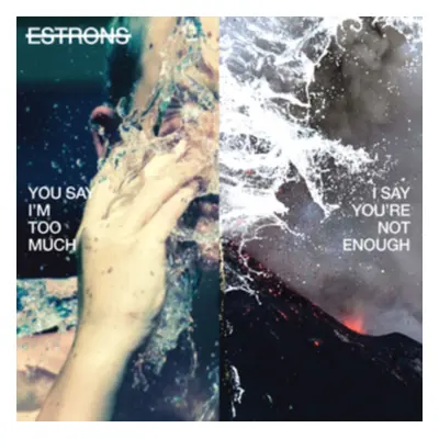 "You Say I'm Too Much, I Say You're Not Enough" ("Estrons") (Vinyl / 12" Album Coloured Vinyl)