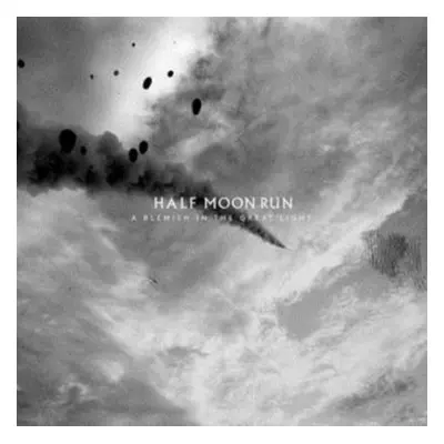 "A Blemish in the Great Light" ("Half Moon Run") (Vinyl / 12" Album)