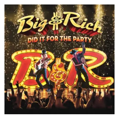 "Did It for the Party" ("Big & Rich") (CD / Album)