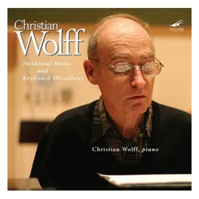 "Christian Wolff: Incidental Music & Keyboard Miscellany" ("") (CD / Album)