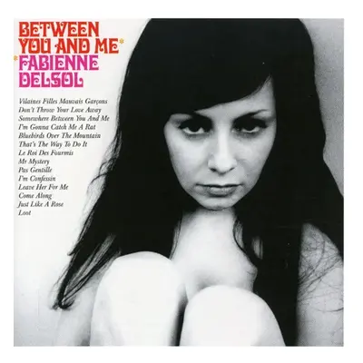 "Between You and Me" ("Fabienne Delsol") (CD / Album)