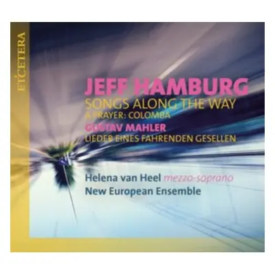 "Jeff Hamburg: Songs Along the Way/Gustav Mahler: Lieder Eines..." ("") (CD / Album)