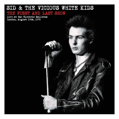 "The First and Last Show" ("Sid & the Vicious White Kids") (Vinyl / 12" Album)