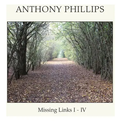 "Missing Links I-IV" ("Anthony Phillips") (CD / Box Set)