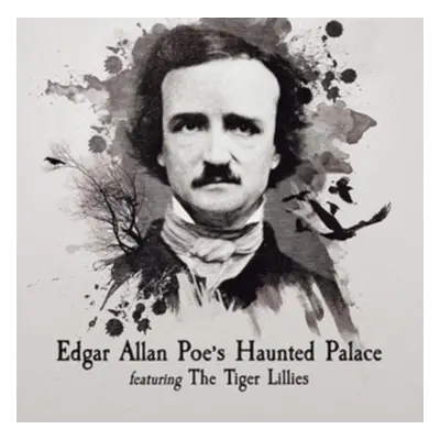 "Edgar Allen Poe's Haunted Palace" ("The Tiger Lillies") (CD / Album)