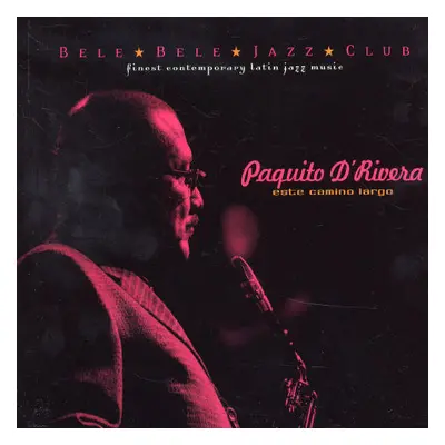 "Este Camino Largo" ("Paquito D'Rivera") (CD / Album)