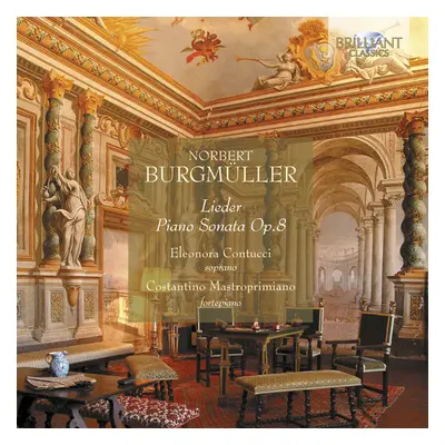 "Norbert Burgmller: Lieder/Piano Sonata, Op. 8" ("") (CD / Album (Jewel Case))