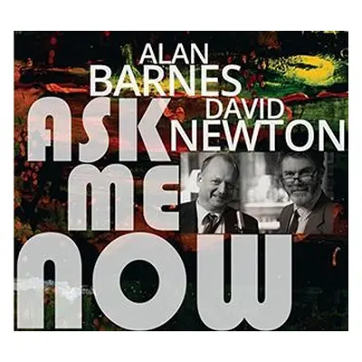 "Ask Me Now" ("Alan Barnes & David Newton") (CD / Album)