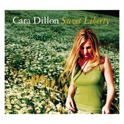 "Sweet Liberty" ("Cara Dillon") (CD / Album)