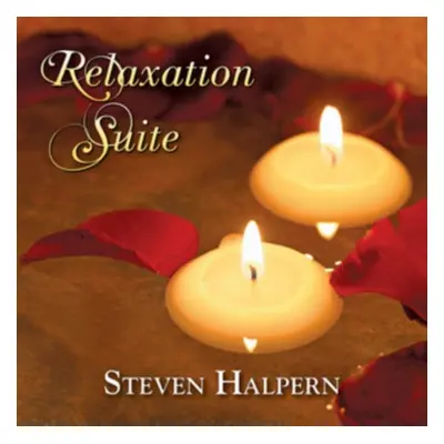 "Relaxation Suite" ("Steven Halpern") (CD / Album)