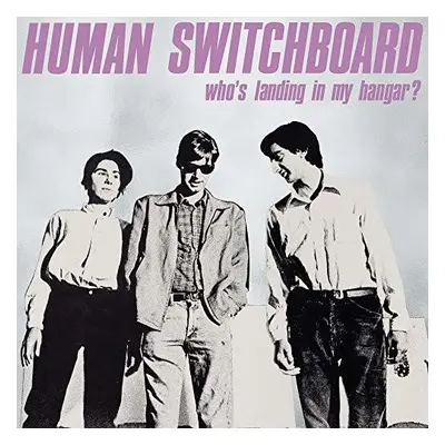 "Who's Landing in My Hangar?" ("Human Switchboard") (Vinyl / 12" Album)