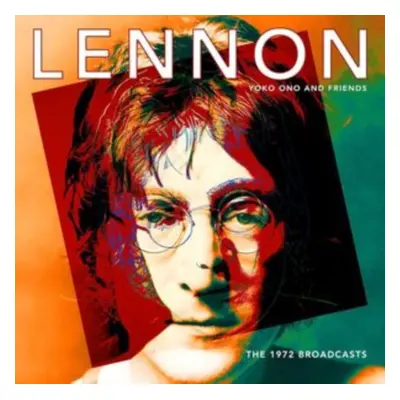 "The 1972 Broadcasts" ("John Lennon, Yoko Ono & Friends") (CD / Album)