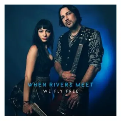 "We Fly Free" ("When Rivers Meet") (CD / Album)