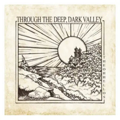 "Through the Deep, Dark Valley" ("The Oh Hellos") (Vinyl / 12" Album)