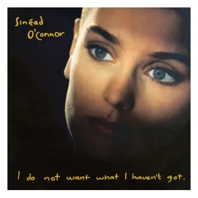 "I Do Not Want What I Haven't Got" ("Sinead O'Connor") (Vinyl / 12" Album)