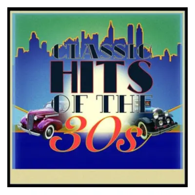 "Classic Hits of the 30s" ("") (CD / Album)