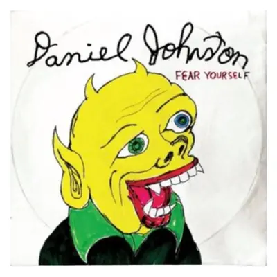 "Fear Yourself" ("Daniel Johnston") (Vinyl / 12" Album)