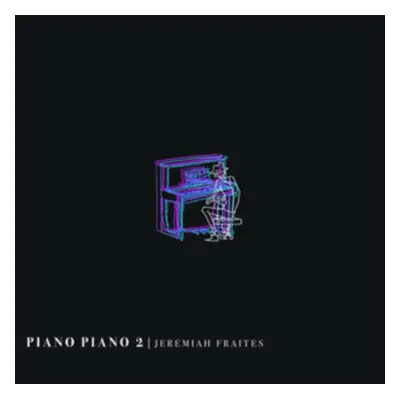 "Piano Piano 2" ("Jeremiah Fraites") (Vinyl / 12" Album)