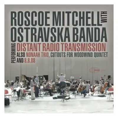 "Performing Distant Radio Transmission" ("Roscoe Mitchell with Ostravska Banda") (Vinyl / 12" Al