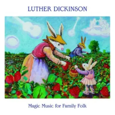 "Magic Music for Family Folk" ("Luther Dickinson") (CD / Album Digipak)