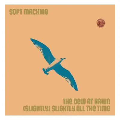 "The Dew at Dawn/(Slightly) Slightly All the Time" ("Soft Machine") (Vinyl / 7" Single)