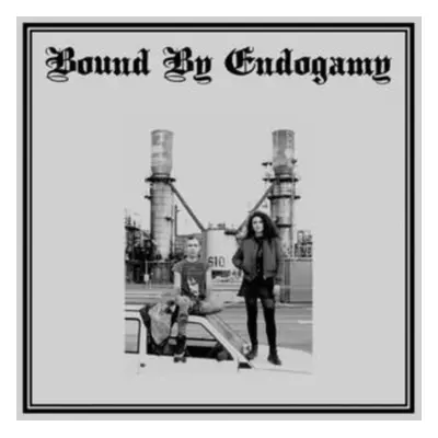 "Bound By Endogamy" ("Bound by Endogamy") (Vinyl / 12" Album)