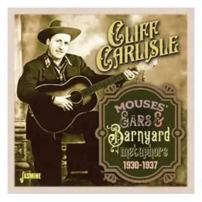 "Mouses' Ears & Barnyard Metaphors 1930-1937" ("Cliff Carlisle") (CD / Album)