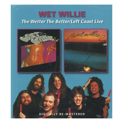 "The Wetter the Better/Left Coast Live" ("Wet Willie") (CD / Album)