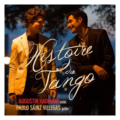 "Augustin Hadelich/Pablo Sainz Villegas: Histoire Du Tango" ("") (CD / Album)