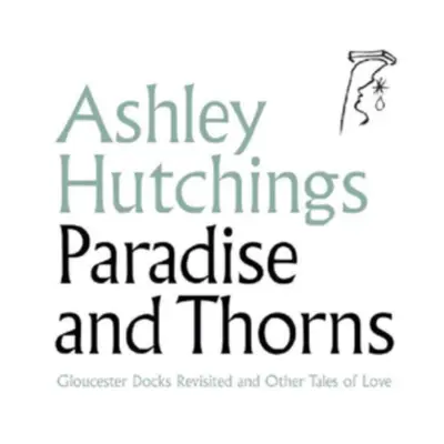 "Paradise and Thorns" ("Ashley Hutchings") (CD / Album)