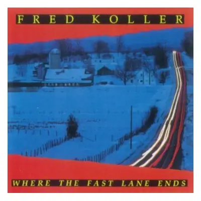 "Where the Fast Lane Ends" ("Fred Koller") (CD / Album)