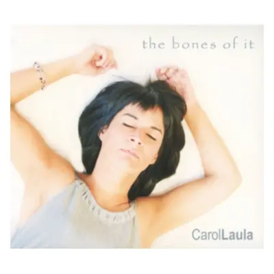 "The Bones of It" ("Carol Laula") (CD / Album)