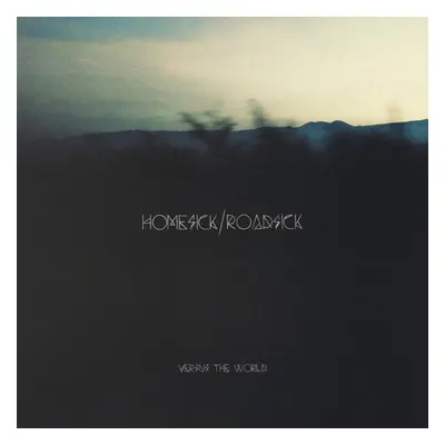 "Homesick/Roadsick" ("Versus The World") (Vinyl / 12" Album)