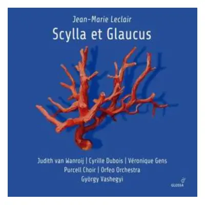 "Jean-Marie Leclair: Scylla Et Glaucus" ("") (CD / Album)