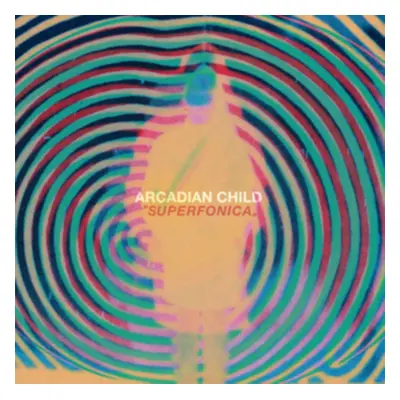 "Superfonica" ("Arcadian Child") (Vinyl / 12" Album)