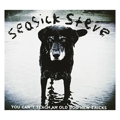 "You Can't Teach an Old Dog New Tricks" ("Seasick Steve") (Vinyl / 12" Album)