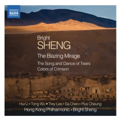 "Bright Sheng: The Blazing Mirage/The Song and Dance of Tears/..." ("") (CD / Album)