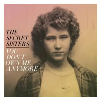 "You Don't Own Me Anymore" ("The Secret Sisters") (Vinyl / 12" Album Coloured Vinyl)