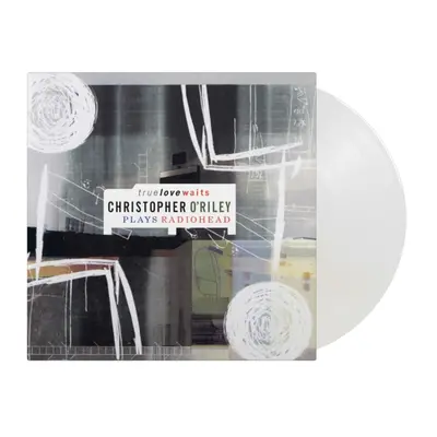 "True Love Waits" ("Christopher O'Riley") (Vinyl / 12" Album (Clear vinyl))