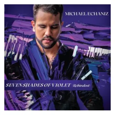 "Seven Shades of Violet" ("Michael Echaniz") (CD / Album)