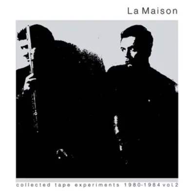 "Collected Tape Experiments 1980-1984" ("La Maison") (Vinyl / 12" Album)