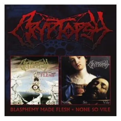 "Blasphemy Made Flesh/None So Vile" ("Cryptopsy") (CD / Album)