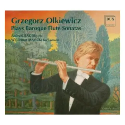 "Grzegorz Olkiewicz Plays Baroque Flute Sonatas" ("") (CD / Album)