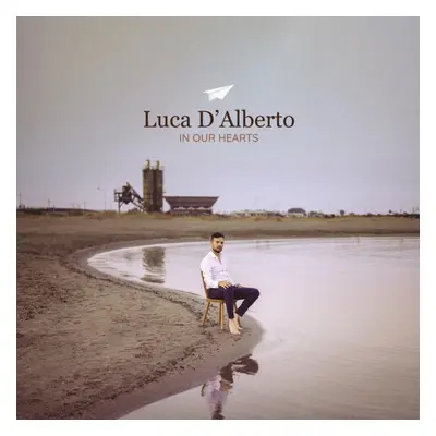 "Luca D'Alberto: In Our Hearts" ("") (Vinyl / 12" Album)