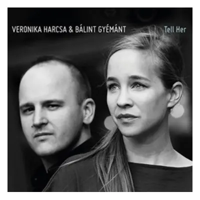 "Tell Her" ("Veronika Harcsa & Balint Gyemant") (CD / Album)