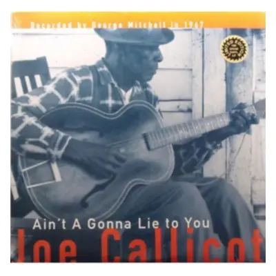 "Ain't a Gonna Lie to You" ("Joe Callicott") (Vinyl / 12" Album)