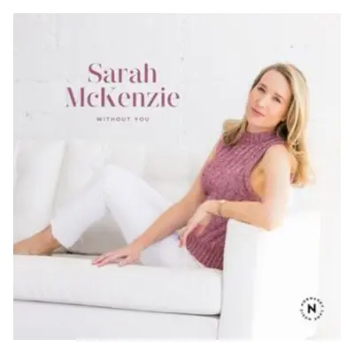 "Without You" ("Sarah McKenzie") (CD / Album)