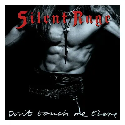 "Don't Touch Me There" ("Silent Rage") (CD / Remastered Album)