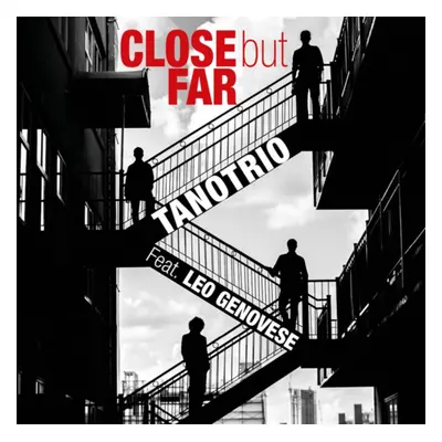 "Close But Far" ("Tano Trio with Leo Genovese") (CD / Album Digipak)